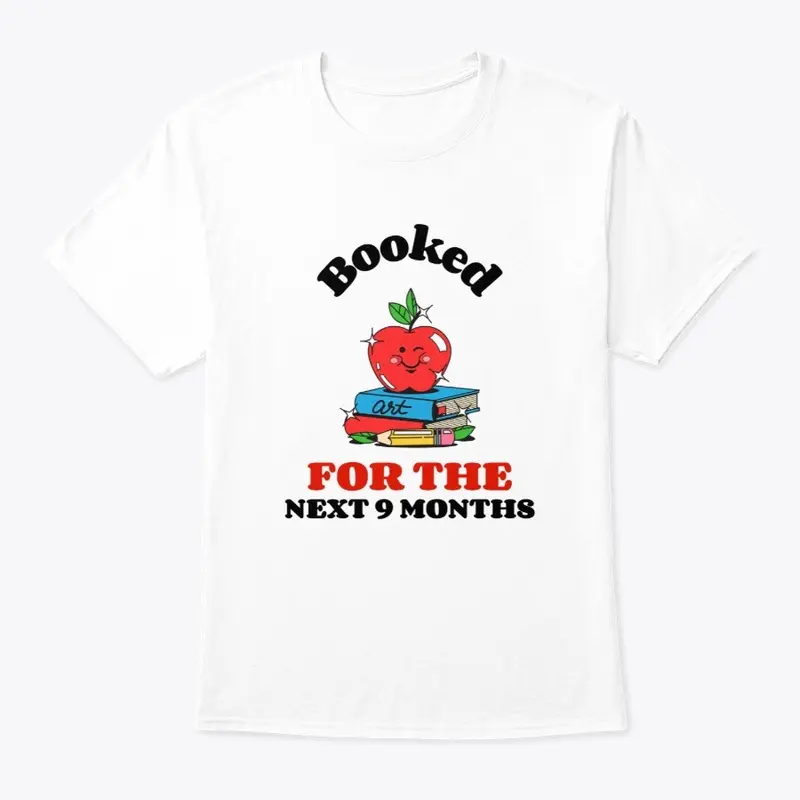 Funny Booked for the Next 9 Months Tee