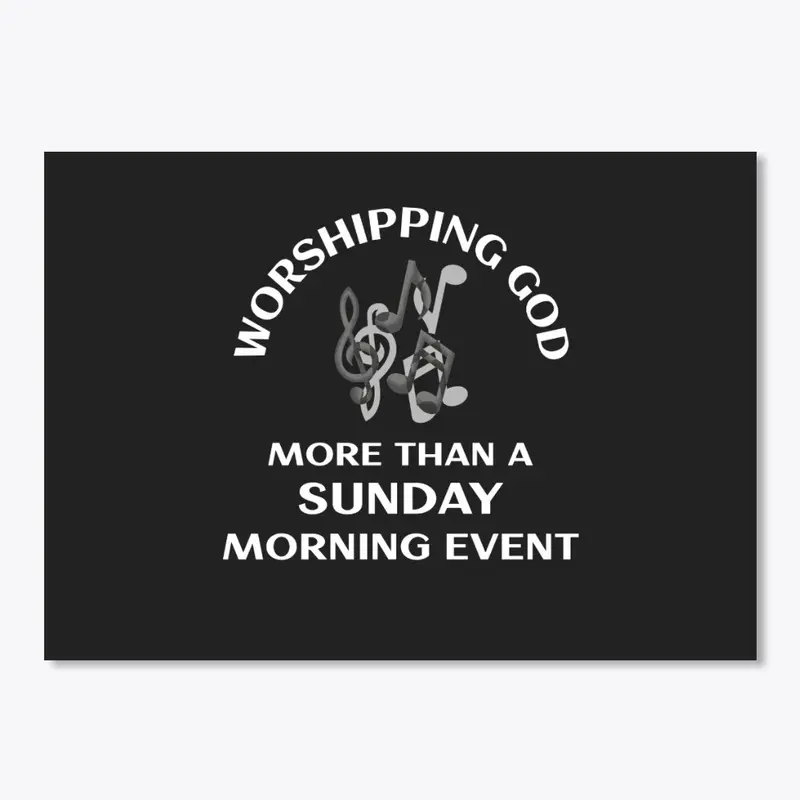 Worship More than a Sunday Event